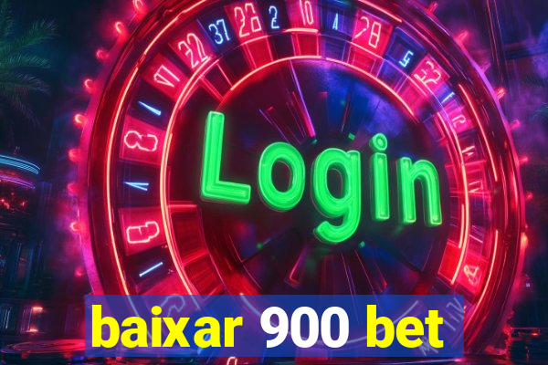 baixar 900 bet